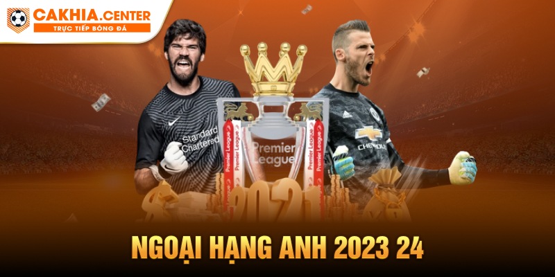 Ngoại Hạng Anh 2023 24