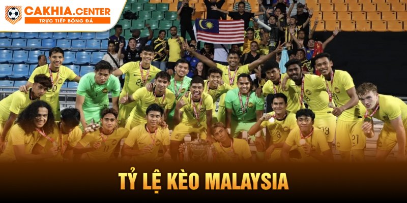 tỷ lệ kèo Malaysia
