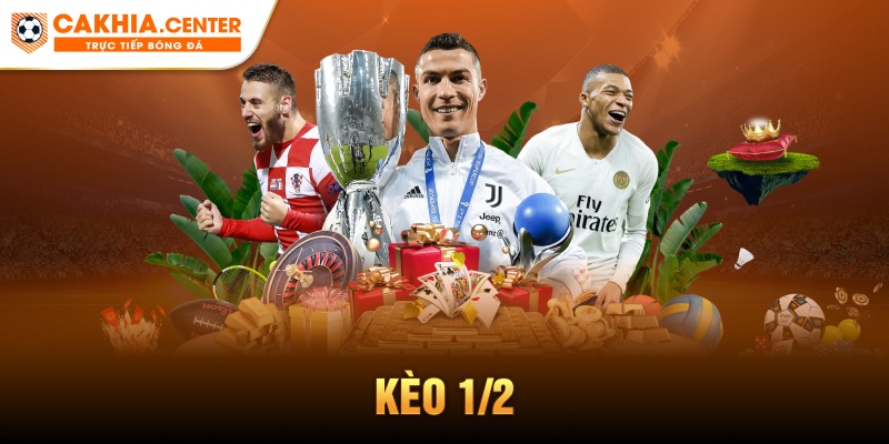 kèo 1/2