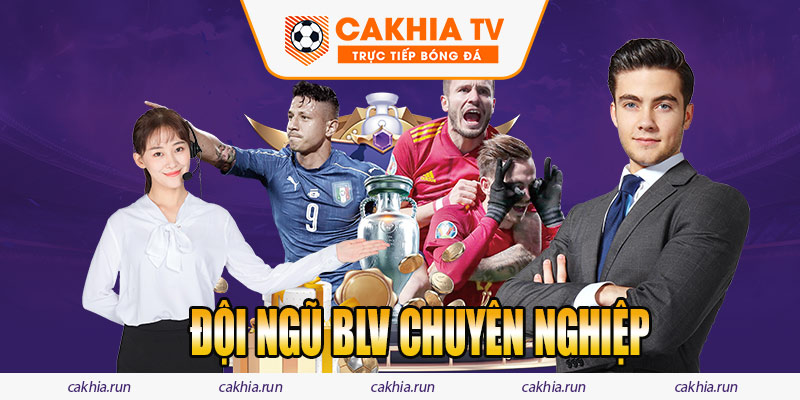 đội ngũ BLV chuyên nghiệp