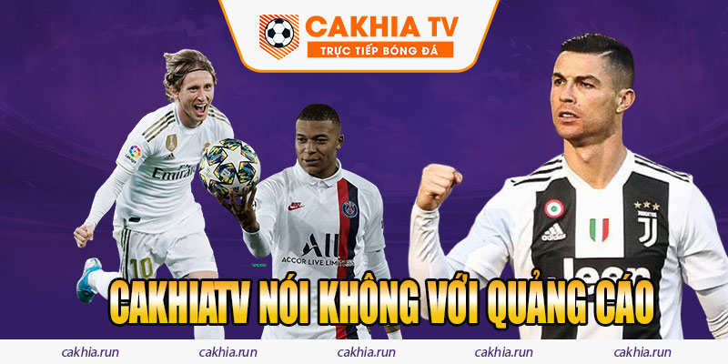cakhiatv nói không với quảng cáo
