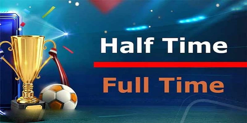 Soi kèo HT - FT thời điểm nào phù hợp nhất?