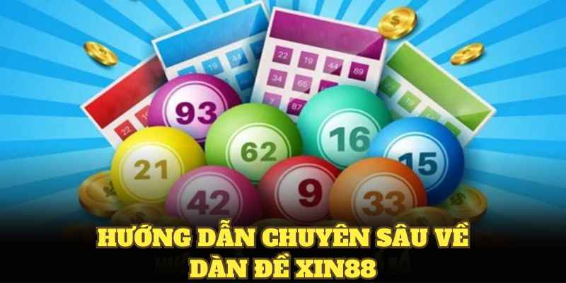Hướng dẫn chuyên sâu về dàn đề XIN88